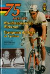 Joël Godaert 180893, Robert Janssens 19165, Guido Cammaert 180892 - 75 jaar Wereldkampioenschap Wielrennen -75 ans Championnnat du Monde de Cyclisme 75 jaar WK / 75 ans CDM