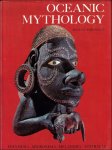 Poignant, Roslyn. - Oceanic Mythology. The Myths of Polynesia, Micronesia, Melanesia, Australia.