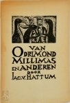 Jacob Hattum - Van Odrimond, Millimas en anderen