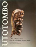 Jan Debbaut - Utotombo L' Art d'Afrique noire dans les collections privées Belges