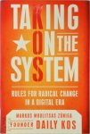 Markos Moulitsas Zúniga - Taking on the System Rules for Radical Change in a Digital Era