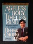 Chopra,  Deepak - Ageless Body, Timeless Mind, The Quantum Aleternative To Growing Old
