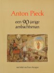 Pieck, Anton en Frans Keijsper - Anton Pieck (Een 90-jarige Ambachtsman), 189 pag. hardcover + stofomslag, gave staat