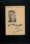 Vries, Max de jr. - Op leven En Dood , Een ware geschiedenis geschreven door max de Vries jr. over de oorlogsjaren in Amsterdam