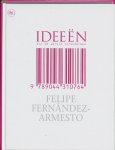 F. Fernandez-Armesto - Ideeën die de wereld veranderden