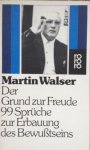 Walser, martin - Der Grund zur Freude - 00 Sprüche zur Erbauung des Bewusstseins