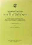 THOMAS OF AQUINO, THOMAS VAN AQUINO, D'AMORE., B. (ED.) - Tommaso d'Aquino nel i centenario dell'enciclica 'aeterni patris'. Atti del convegno organizzato a Roma dalla società internazionale Tommaso d'Aquino e dalla pontificia università "S. Tommaso d'Aquino" 15-16-17 novembre 1979.
