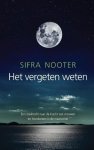 Sifra Nooter - Het vergeten weten een zoektocht naar de kracht van vrouwen en thuiskomen in de maancirkel