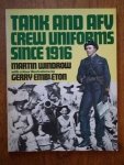 Windrow, M. Embleton, G. (ill.) - Tank and AFV Crew Uniforms since 1916