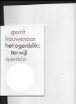 Kouwenaar, Gerrit - Ogenblik terwyl / druk 1
