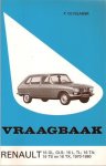 OLYSLAGER, P. - Vraagbaak. Renault 16 GL, GLS; 16 L, TL; 16 TA; 16 TS en 16 TX, 1970-1980