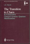 REICHL, Linda E. - The Transition to Chaos. In Conservative Classical Systems: Quantum Manifestations.