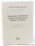 KNECHTEN, Heinrich Michael. - Monastische Väterliteratur und ihre Rezeption durch Makarij von Optina.