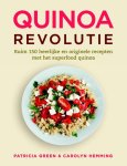 Patricia Green, Carolyn Hemming - Quinoa revolutie ruim 150 heerlijke en originele recepten met het superfood quinoa