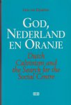 Eijnatten, Joris van - God, Nederland en Oranje. Dutch Calvinism and the search for the social centre