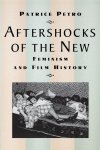 Patrice Petro - Aftershocks of the New Feminism and Film History