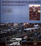 VLETTER, M.E. DE;  R.P.G.A. VOSKUIL  EN XJ.R. VAN - Batavia / Djakarta / Jakarta. Beeld van een metamorfose.