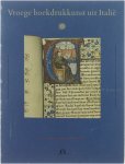 Ekkart R.E.O. - Vroege boekdrukkunst uit Italië: Italiaanse incunabelen uit het Rijksmuseum Meermanno-Westreenianum