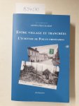 Steuckardt, Agnès (Hrsg.): - Entre village et tranchées. L'écriture de Poilus ordinaires :