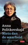 Anna Politkovskaja - Niets dan de waarheid