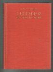 Kooiman, W.J. - Luther zijn weg en werk