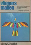 Thiebault, André - Vliegers maken, een cursus in het maken en leren omgaan met vliegers