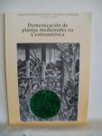 Ocampo, Rafael A. (ed.) - Domesticacion de plantas medicinales en Centroamerica. Coleccion diversidad biologica y desarrollo sustenable no. I Especies nativas. Serie Tecnica. Informe Tecnico No 245