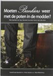 E. Oude Steenhof, Elmer Sterken - Moeten bankiers weer met de poten in de modder?