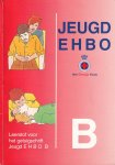niet vermeld - Jeugd EHBO B. Leerstof voor het getuigschrift Jeugd EHBO B