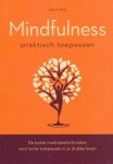 Harp, David - Mindfulness praktisch toepassen. De beste meditatietechnieken voor korte rustpauzes in je drukke leven. Ook verschenen onde de titel: Mindfulness voor elk moment.