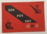 [Brochure] - - Eén pot nat. (Communisme = Fascisme)