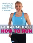 Paula Radcliffe - How To Run Paula Radcliffe - How To Run