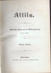 Dahn, Felix, 1834-1912. - Attila, historischer roman aus der volkerwanderung