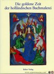 MARROW, James H. - Die goldene Zeit der holländischen Buchmalerei.