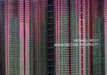 WOLF, Michael - Michael Wolf - Architecture of Density - With an introduction by Ernest Chui and an essay by Natasha Egan. - [Fourth edition]
