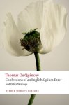 De Quincey, Thomas - Confessions of an English Opium-Eater and Other Writings
