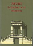 Haak-Taggenbrock, H.Th. van den,  J.B. Uittenhout en L.J.H. Vroom - Recht in het hart van Haarlem