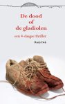 Ruud Dek - De dood of de gladiolen Ruud Dek - De dood of de gladiolen