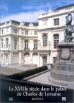 Musées Royaux D'Art Et D'Histoire (Belgium) - Le XVIIIe siècle dans le palais de Charles de Lorraine Musées Royaux D'Art Et D'Histoire (Belgium) - Le XVIIIe siècle dans le palais de Charles de Lorraine