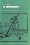 Gelderen, Jaap van & Hommo Reenders (red.) - De briefbezorger. Een keuze uit het werk van Auke Jelsma met commentaar bij zijn afscheid als hoogleraar kerkgeschiedenis van de Theologische Universiteit Kampen. Gelderen, Jaap van & Hommo Reenders (red.) - De briefbezorger. Een keuze uit het werk van Auke Jelsma met commentaar bij zijn afscheid als hoogleraar kerkgeschiedenis van de Theologische Universiteit Kampen.