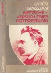 Swassjan, Karen - Nietzsche Versuch einer Gottwerdung: Zwei Variationen über ein Schicksal