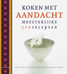 Doris Zölls, Christoph Zirkelbach, Barbara Proske - Koken met aandacht meesterlijke zenrecepten