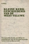 Ros, Drs. A. - Kleine kerkgeschiedenis van de West-Vel