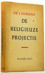 SIERKSMA, F. - De religieuze projectie. Een antropologische en psychologische studie over de projectie-verschijnselen in de godsdiensten.