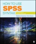 Grotenhuis, Christian de Visscher - How to Use SPSS Syntax: An Overview of Common Commands