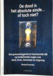 Romain Goorman - De dood is het absolute einde... of toch niet? Een grensverleggende en fascinerende kijk op fundamentele vragen over dood, leven, bewustzijn en zingeving