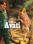Schreuders, Piet e.a. - The Paperback Art of James Avati.