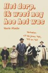 Veerle Maebe 130616 - Het dorp, ik weet nog hoe het was Verhalen uit de jaren '40, '50 en '60