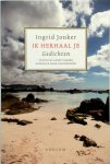 Ingrid Jonker 90563, [Vert.] Gerrit Komrij , [Bio] Henk van Woerden - Ik herhaal je Gedichten. Tweetalige editie: Afrikaans-Nederlands