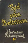 RAUSCHNING, H. - Tijd van delirium. Geautoriseerde vertaling van J.R. Evenhuis.